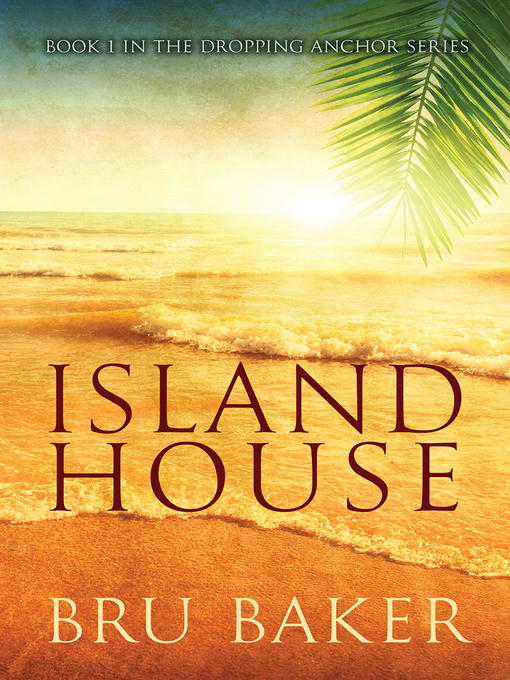 Title details for Island House by Bru Baker - Available